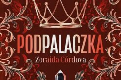 Podpalaczka – nowa powieść Zoraidy Córdovy – autorki młodzieżowych powieści fantasy i laureatki nagrody International Book Award