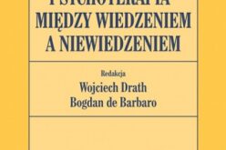 Wojciech Drath i Bogdan de Barbaro, Psychoterapia między wiedzeniem a niewiedzeniem