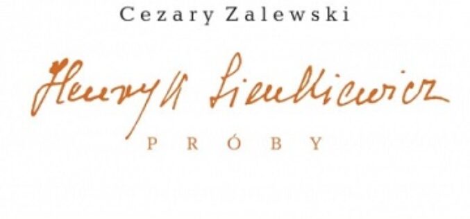Cezary Zalewski, Henryk Sienkiewicz. Próby