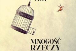 „Mnogość rzeczy” Marcina Pilisa – nowość wydawnictwa LIRA