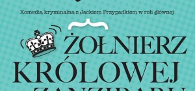 „Żołnierz królowej Zanzibaru” Jacka Getnera – nowość wydawnictwa LIRA