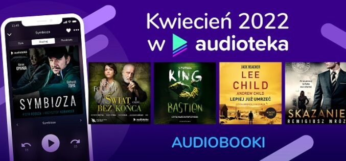 TOP 10 najpopularniejszych audiobooków i podcastów w kwietniu w aplikacji Audioteki