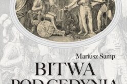 „Bitwa pod Cedynią” Mariusza Sampa– nowość wydawnictwa LIRA