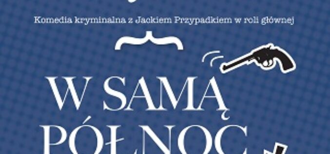 „W samą północ” Jacka Getnera – nowość wydawnictwa LIRA