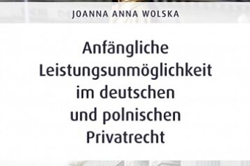 Anfängliche Leistungsunmöglichkeit im deutschen und polnischen Privatrecht, Joanna Anna Wolska