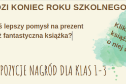 NADCHODZI KONIEC ROKU SZKOLNEGO!