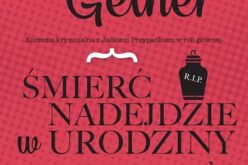 „Śmierć nadejdzie w urodziny” Jacka Getnera – nowość wydawnictwa LIRA