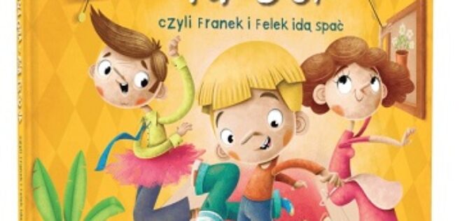 Szalona gra w rób to, co ja, czyli Franek i Felek idą spać