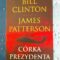 BILL CLINTON, JAMES PATTERSON – super duet – powieść “Córka prezydenta” już 23.08 na rynku