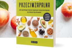 „Dieta przeciwzapalna” – książka o tym, jak wspierać układ odpornościowy, by cieszyć się zdrowiem