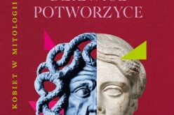 „Boginie, dziewice, potworzyce. Leksykon kobiet w mitologii greckiej” Hanny Furgo – nowość wydawnictwa LIRA