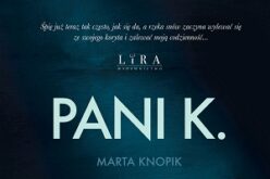 Marta Knopik, Pani K. –  nowość wydawnictwa LIRA