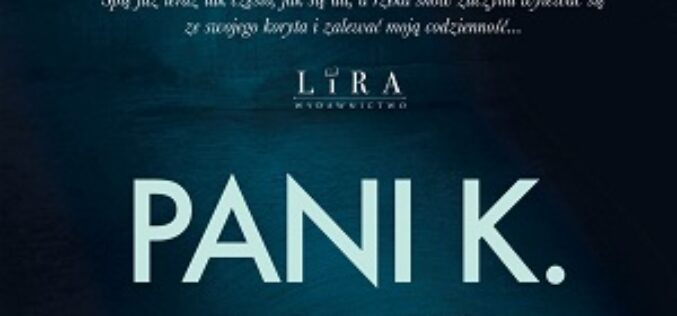Marta Knopik, Pani K. –  nowość wydawnictwa LIRA