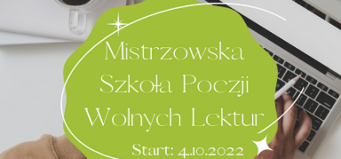 Rozpoczęto zapisy do kolejnej edycji Mistrzowskiej Szkoły Poezji Wolnych Lektur