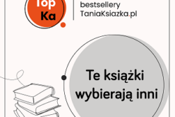 Bestsellery księgarni TaniaKsiazka.pl – sierpień