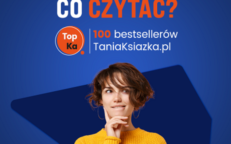 TopKa, czyli bestsellery księgarni TaniaKsiazka.pl