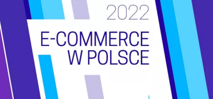 „E-commerce w Polsce 2022” – raport Gemiusa, PBI i IAB