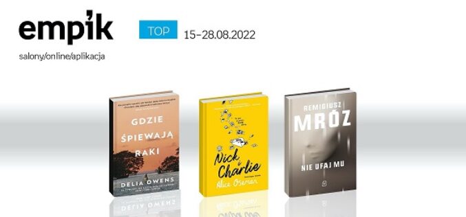 Książkowe listy bestsellerów w Empiku za okres od 15 do 28 sierpnia 2022 r.