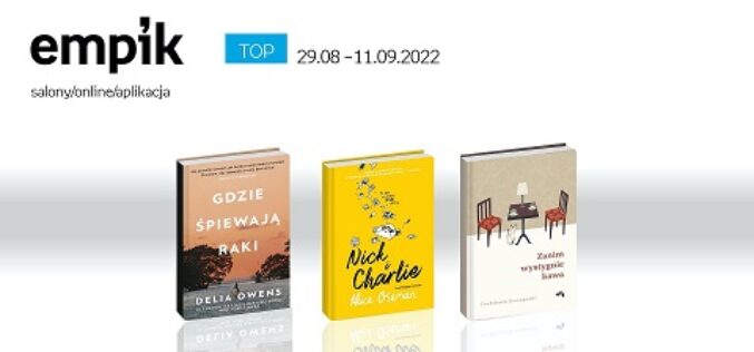 Książkowe listy bestsellerów w Empiku za okres od 29 sierpnia do 11 września 2022 r.