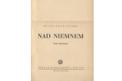 „Nad Niemnem” Elizy Orzeszkowej lekturą podczas Narodowego Czytania 2023