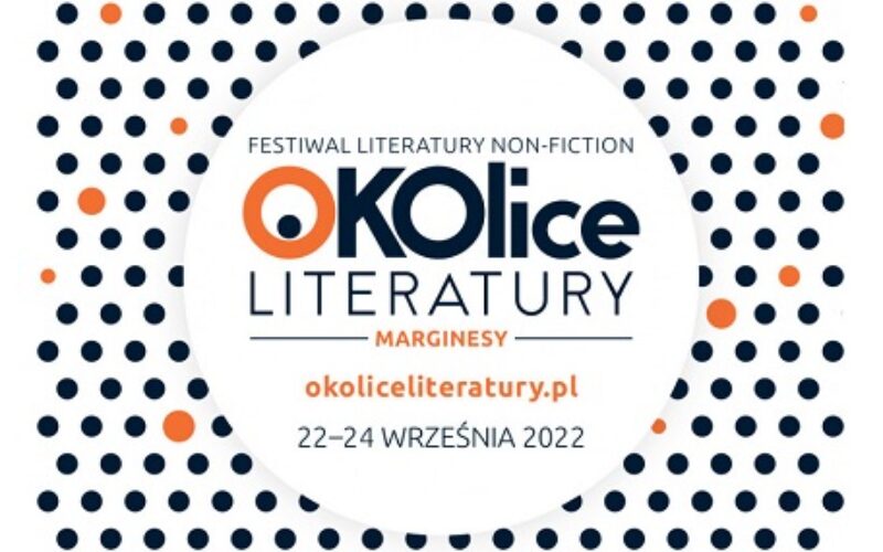 „Marginesy” hasłem Festiwalu “Okolice Literatury” 2022