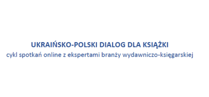 Ukraińsko-Polski Dialog dla Książki – zaproszenie Polskiej Izby Książki