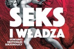 Jerzy Beskidzki, „Seks i władza. Dewianci, erotomani, seksoholicy”