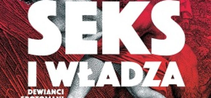 Jerzy Beskidzki, „Seks i władza. Dewianci, erotomani, seksoholicy”