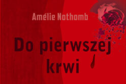 „Do pierwszej krwi” Amélie Nothomb w serii Collection Nouvelle