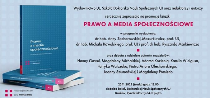 Wydawnictwo UJ, Szkoła Doktorska Nauk Społecznych UJ oraz redaktorzy i autorzy serdecznie zapraszają na promocję książki „Prawo a media społecznościowe”