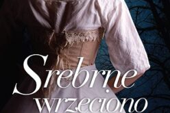 „Srebrne wrzeciono” Ewy Sobieniewskiej – nowość wydawnictwa LIRA