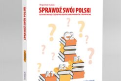 Sprawdź swój polski. Testy poziomujące z języka polskiego dla obcokrajowców z objaśnieniami. Poziom A1–C2