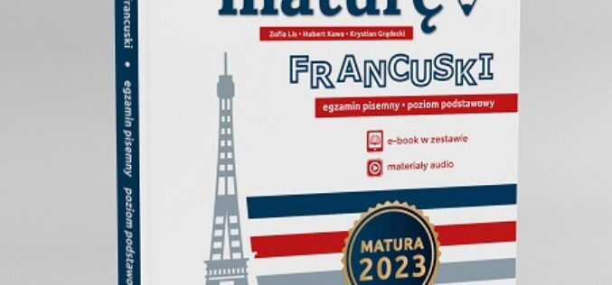 Zdam maturę! Język francuski. Egzamin pisemny poziom podstawowy. Matura 2023