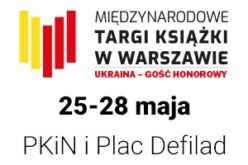 Ukraina Gościem Honorowym Międzynarodowych Targów Książki w Warszawie