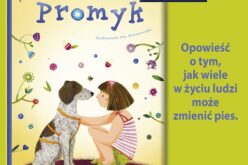 Promyk – opowieść o tym jak wiele w życiu ludzi może zmienić pies