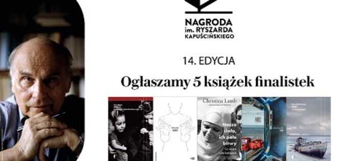 Ogłoszono finalistów Nagrody im. Ryszarda Kapuścińskiego