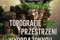 Topografie przestrzeni wyobrażonych – nowość