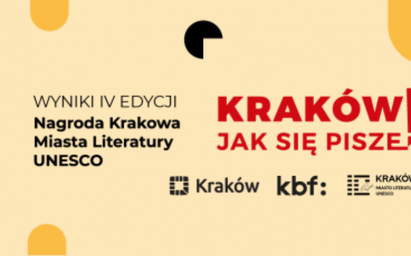 Wyniki IV edycji konkursu o Nagrodę Krakowa Miasta Literatury UNESCO