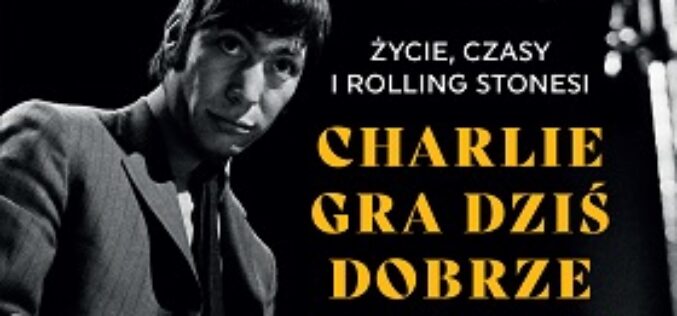 Autoryzowana biografia Charliego Wattsa, legendarnego perkusisty zespołu The Rolling Stones, już w księgarniach!