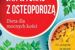 Jak wygrać z osteoporozą. Dieta dla mocnych kości