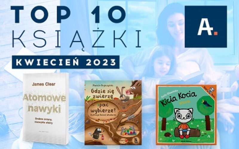 TOP 10 książek w Ateneum – kwiecień 2023
