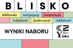 Program BLISKO – wyniki naboru