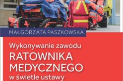 Wykonywanie zawodu ratownika medycznego w świetle ustawy o zawodzie ratownika medycznego i samorządzie ratowników medycznych