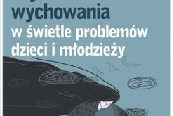 Wyzwania wychowania w świetle problemów dzieci i młodzieży