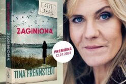 Szwedzki kryminał. Tina Frennstedt “Zaginiona” – premiera 12 lipca