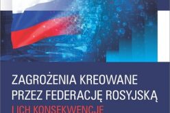 Zagrożenia kreowane przez Federację Rosyjską i ich konsekwencje dla bezpieczeństwa państw Europy Środkowo-Wschodniej