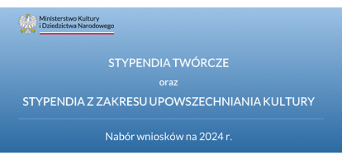 Ruszył  nabór wniosków w konkursie o stypendia twórcze i stypendia z zakresu upowszechniania kultury na rok 2024