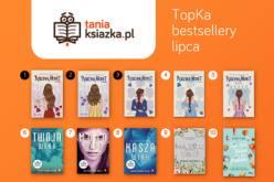 TopKa – bestsellery księgarni TaniaKsiazka.pl – lipiec 2023