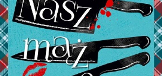 „Nasz mąż nie żyje” Jacka Getnera – nowość wydawnictwa LIRA