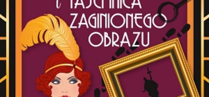 „Frania Tańska i tajemnica zaginionego obrazu” Mai van Straaten – nowość wydawnictwa LIRA